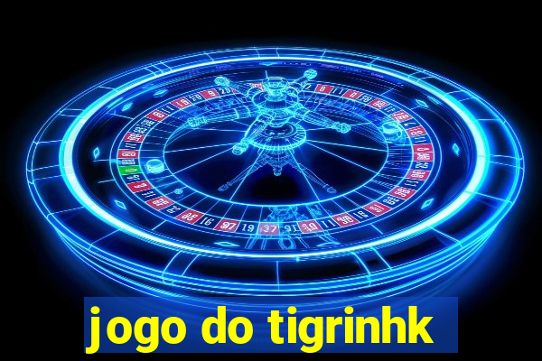 jogo do tigrinhk