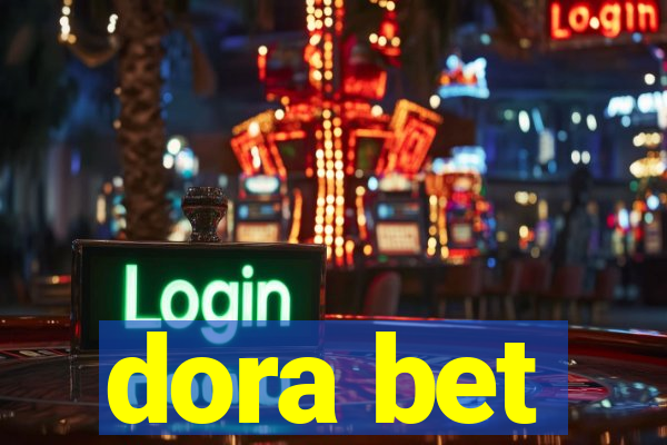 dora bet