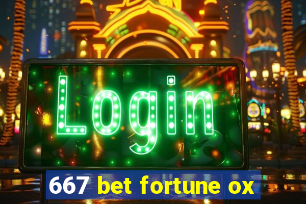 667 bet fortune ox