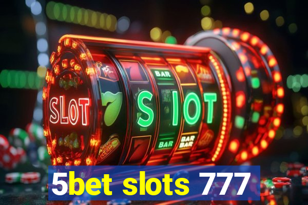 5bet slots 777