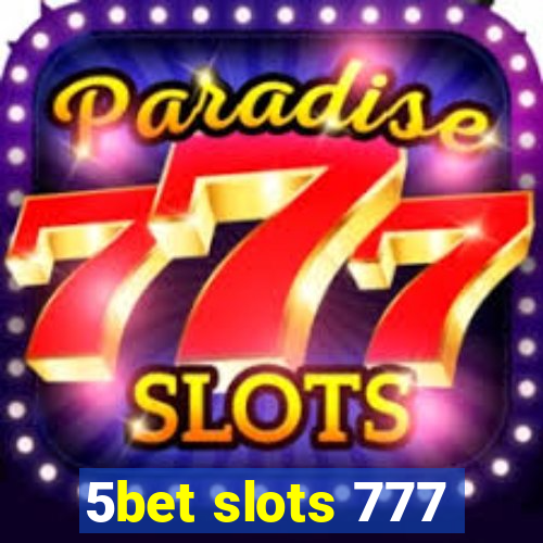 5bet slots 777