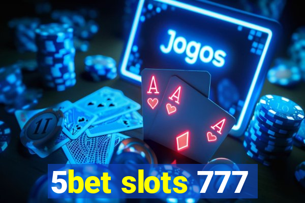 5bet slots 777