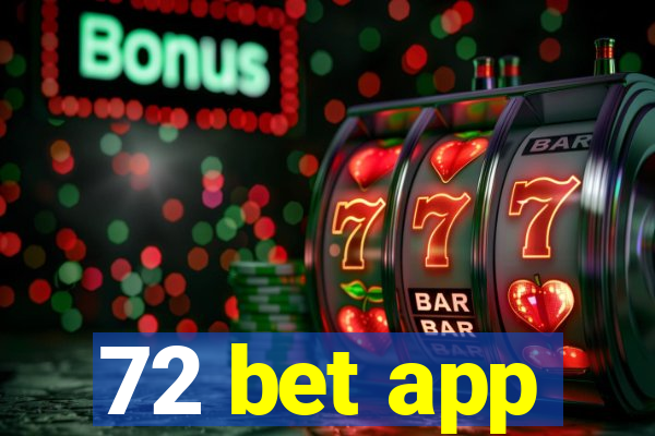 72 bet app