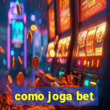 como joga bet