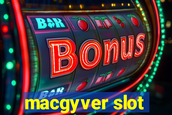 macgyver slot