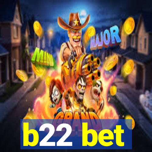 b22 bet