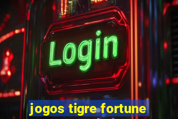 jogos tigre fortune