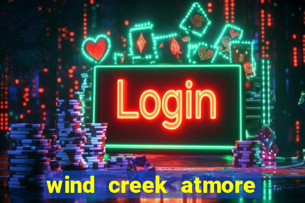 wind creek atmore alabama casino