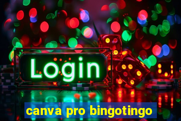 canva pro bingotingo