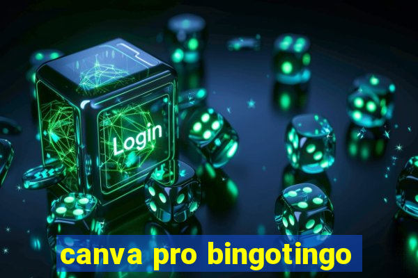 canva pro bingotingo