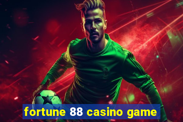 fortune 88 casino game