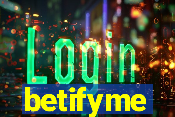 betifyme