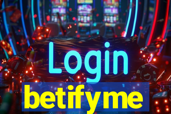 betifyme