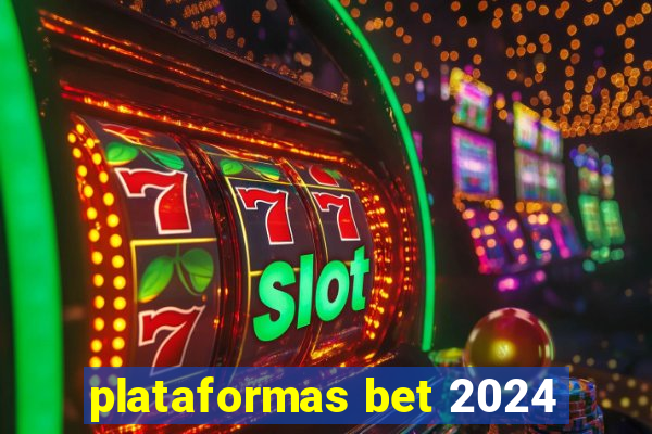 plataformas bet 2024