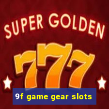 9f game gear slots