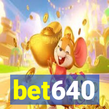 bet640