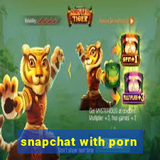 snapchat with porn