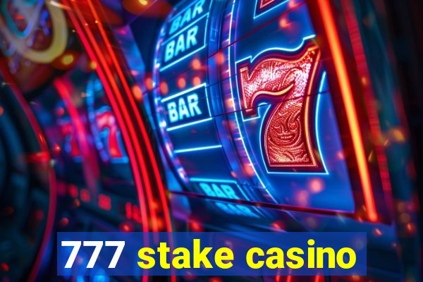 777 stake casino