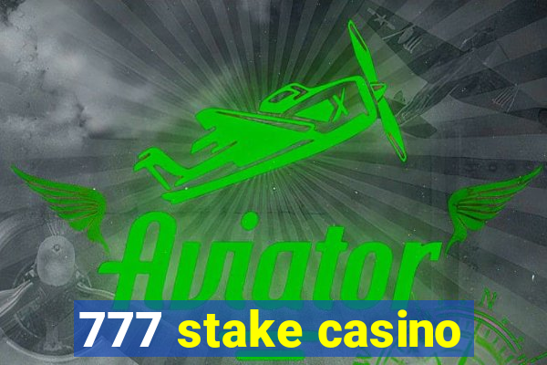 777 stake casino