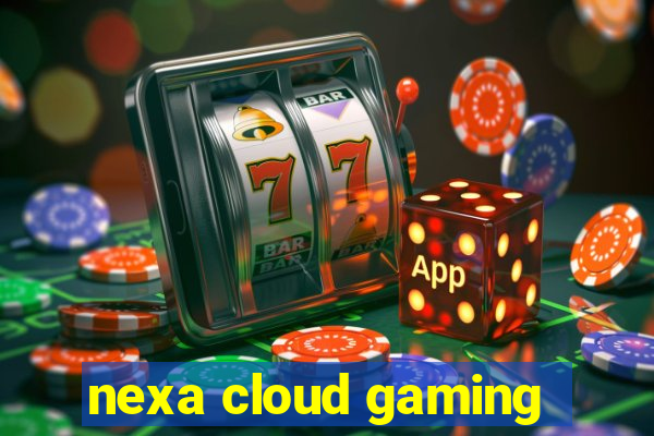 nexa cloud gaming