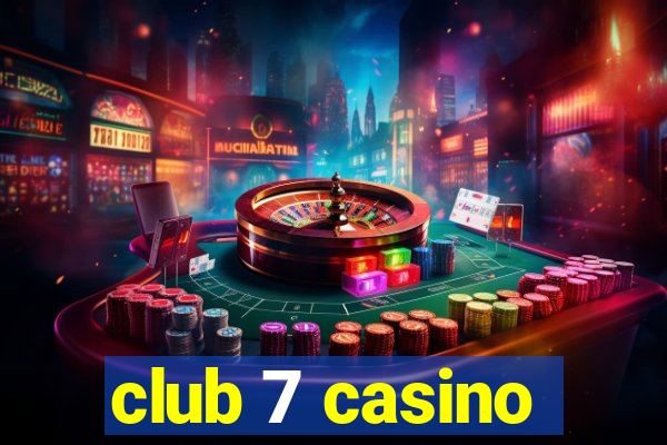 club 7 casino