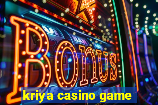 kriya casino game