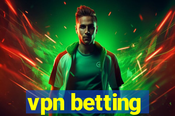 vpn betting