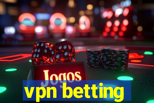 vpn betting