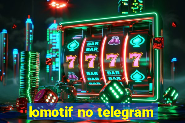 lomotif no telegram