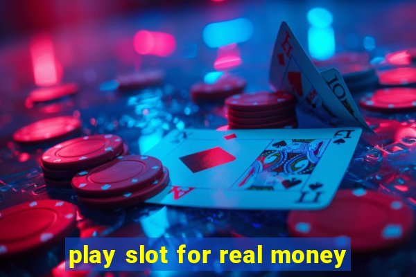 play slot for real money