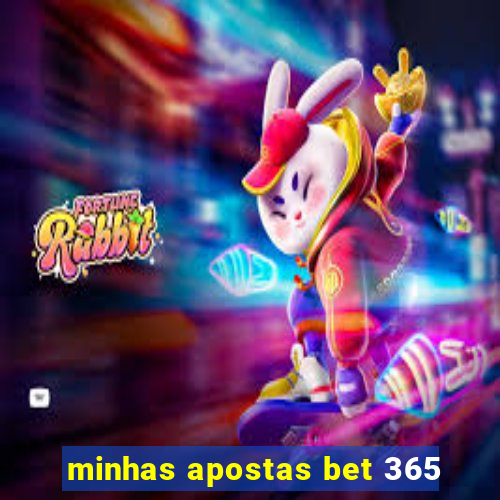 minhas apostas bet 365