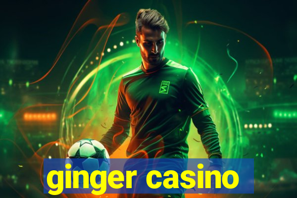 ginger casino