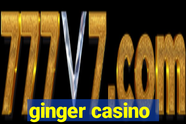 ginger casino