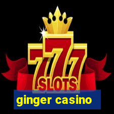 ginger casino