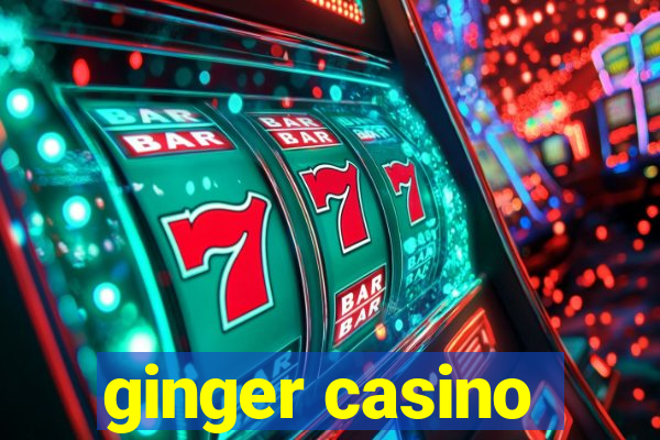 ginger casino