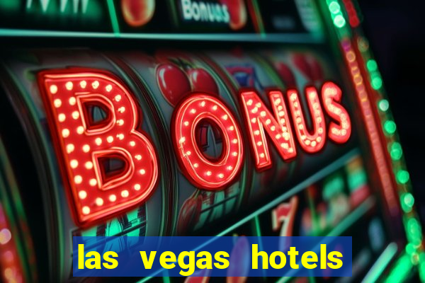 las vegas hotels with casinos