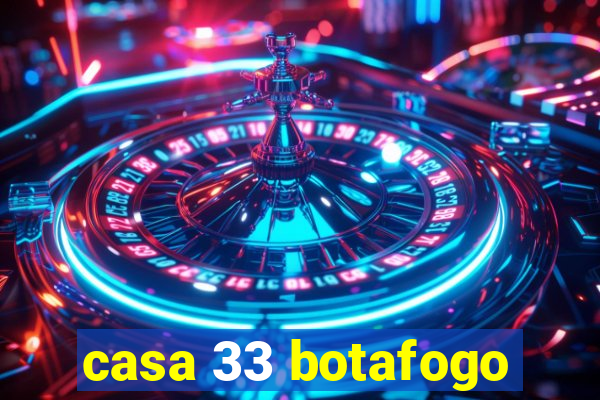 casa 33 botafogo