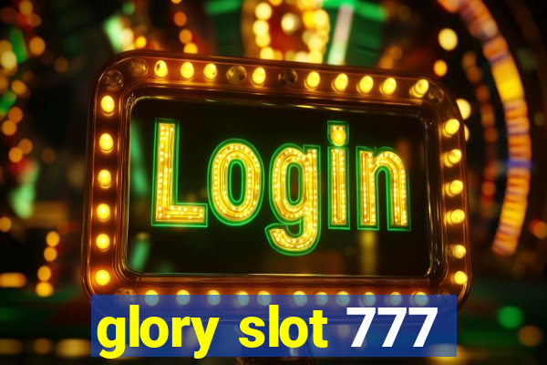 glory slot 777