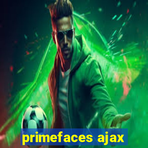 primefaces ajax