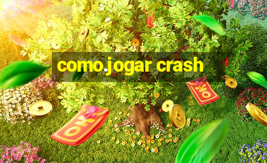 como.jogar crash