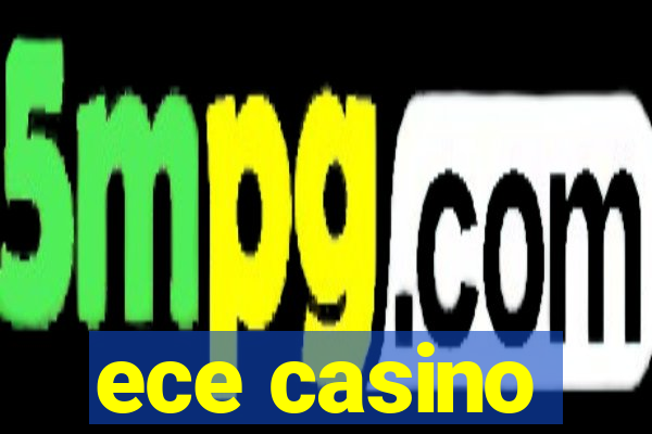 ece casino