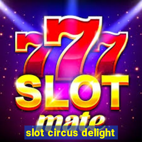 slot circus delight