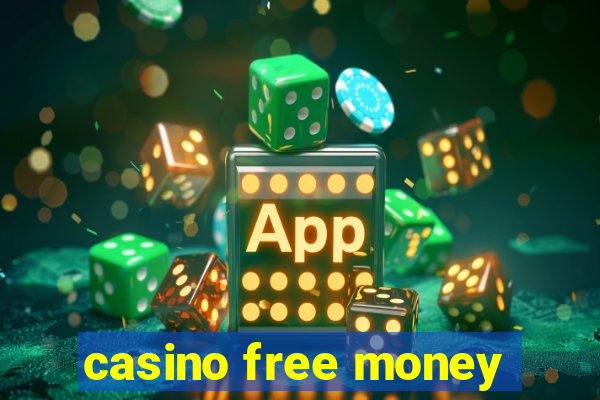 casino free money