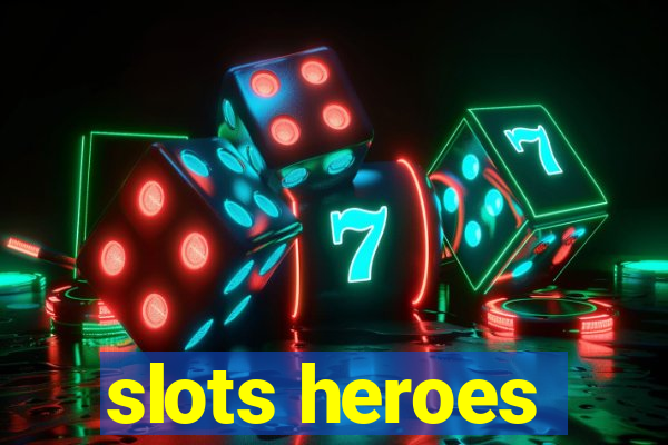 slots heroes