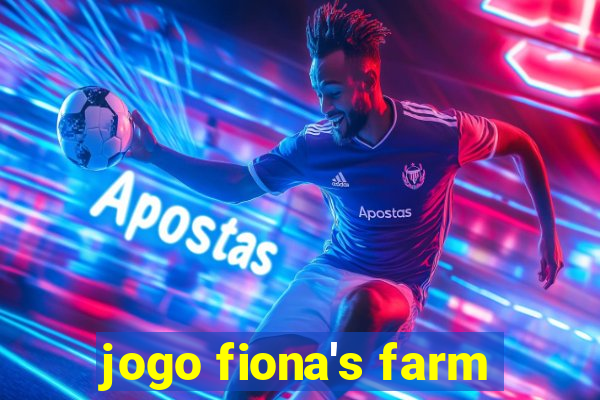 jogo fiona's farm