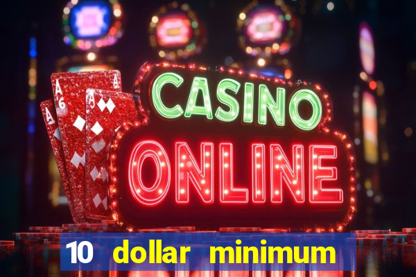 10 dollar minimum deposit canada online casino