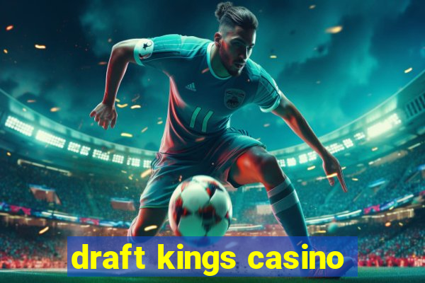 draft kings casino