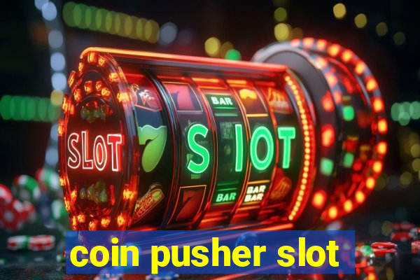 coin pusher slot