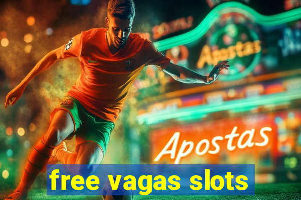 free vagas slots