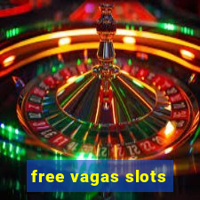 free vagas slots